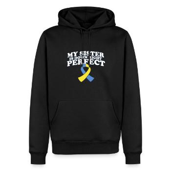 My Sister Is Down Right Perfect Down Syndrome - Männer Premium Bio Hoodie - Schwarz - Vorne - Nico (187cm)