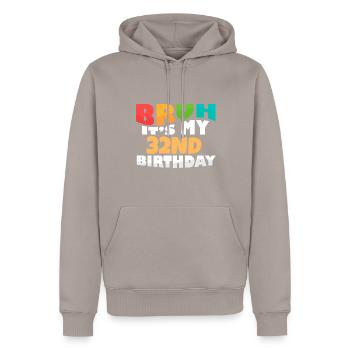 Bruh c’est mon 32e anniversaire Thirty Second Bday - Sweat à capuche Premium bio Homme - taupe - Devant - Nico (187cm)