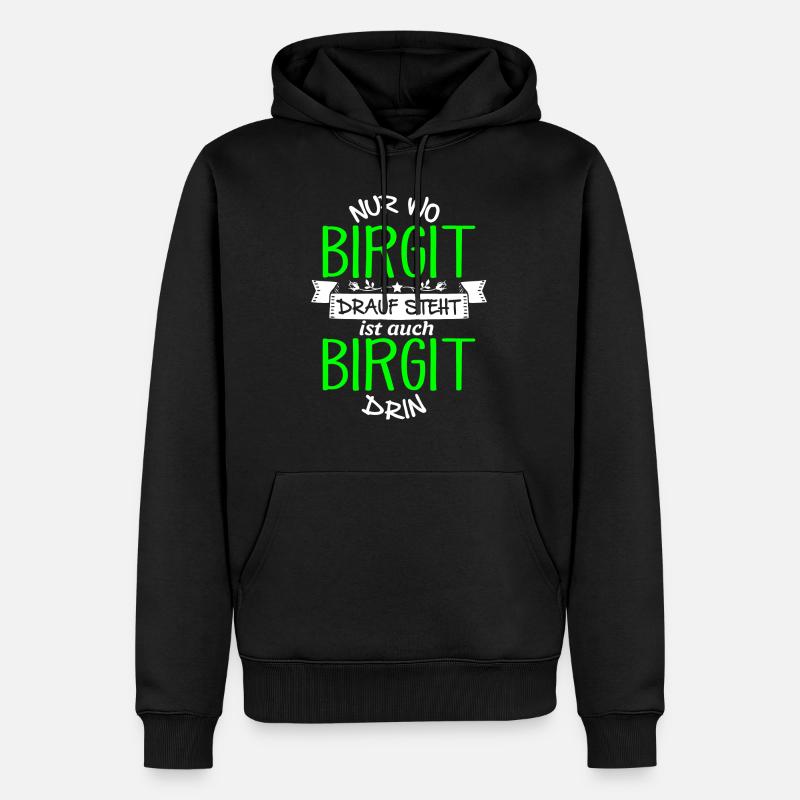 BIRGIT die Echte - Männer Premium Bio Hoodie - Schwarz