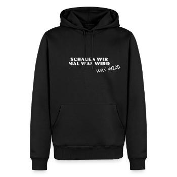 Schauen wir mal was wird. Was wird! - Meme, Lustig - Männer Premium Bio Hoodie - Schwarz - Vorne - Nico (187cm)