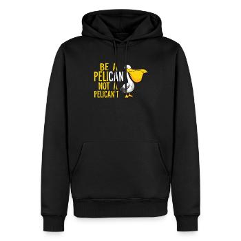Be A Pelican Not A Pelicant Pélican drôle - Sweat à capuche Premium bio Homme - noir - Devant - Nico (187cm)
