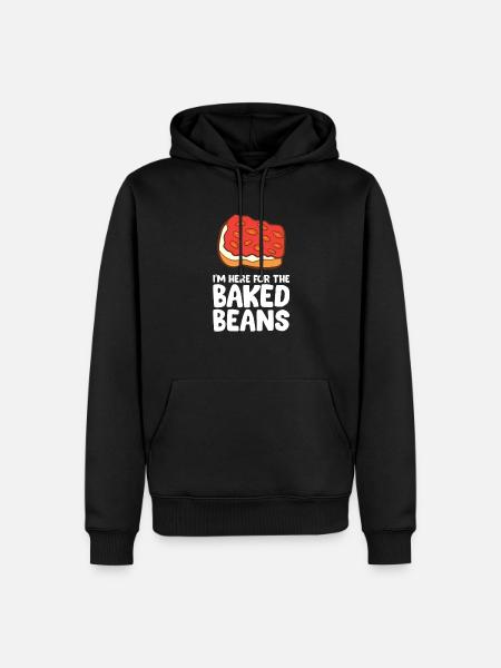 Funny Baked Bean Lover Im Here For The Baked Beans - Men’s Premium Organic Hoodie - black