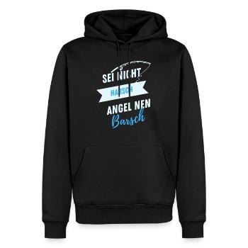 sei nicht Harsch - angel nen Barsch - Männer Premium Bio Hoodie - Schwarz - Vorne - Nico (187cm)