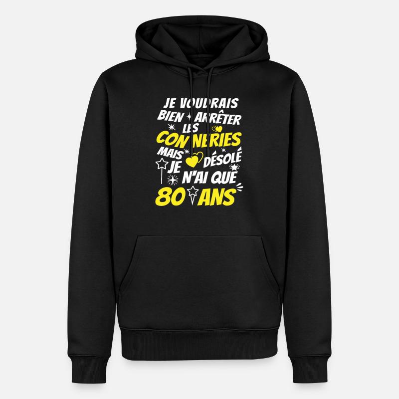 conneries 80 ans / cadeau anniversaire 80 ans - Sweat à capuche Premium bio Homme - noir