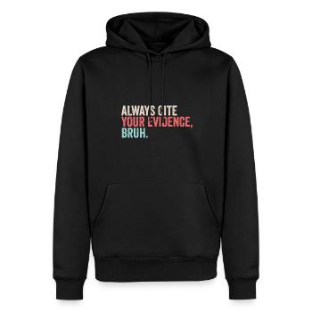 Always Cite Your Evidence Bruh Funny English - Männer Premium Bio Hoodie - Schwarz - Vorne - Nico (187cm)
