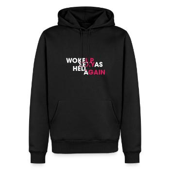 Woke Up Sexy As Hell Again Funny Self Confidence - Männer Premium Bio Hoodie - Schwarz - Vorne - Nico (187cm)