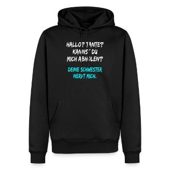 Hallo Tante ! deine Schwester nervt mich ! spruch - Männer Premium Bio Hoodie - Schwarz - Vorne - Nico (187cm)