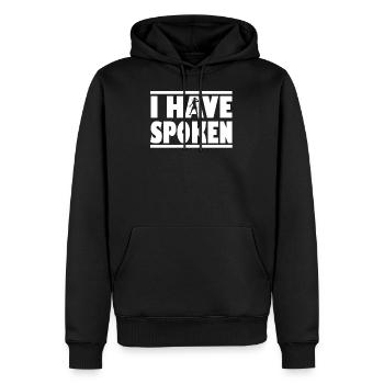 I Have Spoken T-Shirt - Männer Premium Bio Hoodie - Schwarz - Vorne - Nico (187cm)