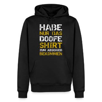 Habe Nur Das Doofe Shirt Zum Abschied Bekommen - Männer Premium Bio Hoodie - Schwarz - Vorne - Nico (187cm)