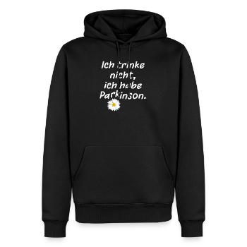 Ich trinke nicht, ich habe Parkinson. - Männer Premium Bio Hoodie - Schwarz - Vorne - Nico (187cm)