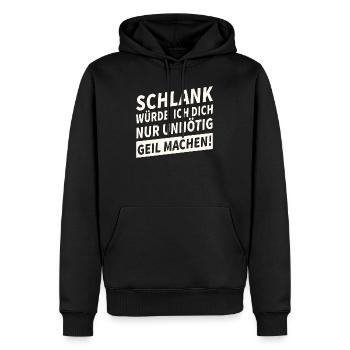 Schlank Würde Ich Dich Nur Unnötig Lustiges - Männer Premium Bio Hoodie - Schwarz - Vorne - Nico (187cm)