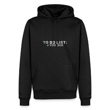 To Do List Your Mom Humor - Männer Premium Bio Hoodie - Schwarz - Vorne - Nico (187cm)