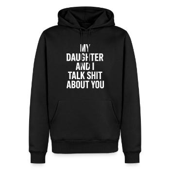 Meine Tochter Und Ich Reden Über Dich - Männer Premium Bio Hoodie - Schwarz - Vorne - Nico (187cm)