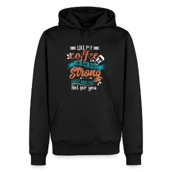 Like my coffee like I like myself strong sweet - Männer Premium Bio Hoodie - Schwarz - Vorne - Nico (187cm)