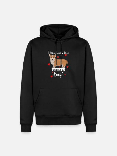 Corgi Dog Une maison n’est pas une maison sans Corgi - Sweat à capuche Premium bio Homme - noir