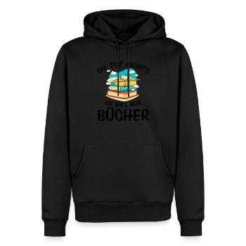 Die Tut Nichts Die Will Nur Bücher Lesen Buch Lese - Männer Premium Bio Hoodie - Schwarz - Vorne - Nico (187cm)