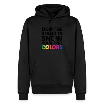 Dont Be Afraid To Show Your True Colors Bisexual T - Männer Premium Bio Hoodie - Schwarz - Vorne - Nico (187cm)