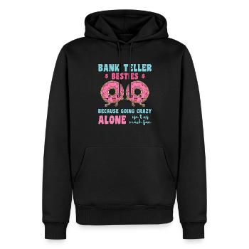 Bank Teller Besties Because Going Crazy Alone Bank - Männer Premium Bio Hoodie - Schwarz - Vorne - Nico (187cm)