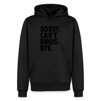 Sorry Can’t Birds Bye Birdwatching Birder Bird - Sweat à capuche Premium bio Homme - noir - Devant - Nico (187cm)