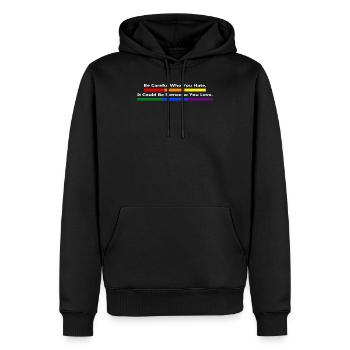 Be Careful Who You Hate LGBT Gay Lesbian Pride - Men’s Premium Organic Hoodie - black - Front - Nico (187cm)
