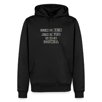 Ich muss kein altes Auto fahren. Ich will! - Männer Premium Bio Hoodie - Schwarz - Vorne - Nico (187cm)