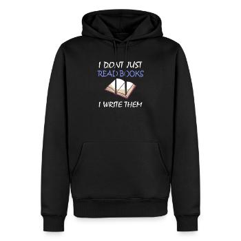 Writing / Writer: I Don't Just Read Books - Men’s Premium Organic Hoodie - black - Front - Nico (187cm)