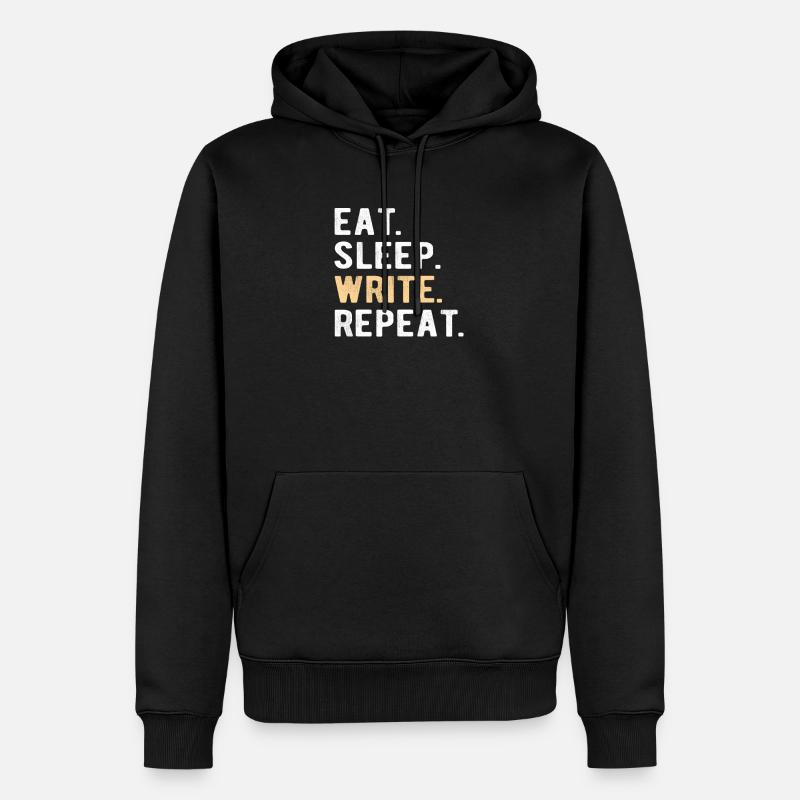 Writing/Writer : eat,sleep,write,repeat - Sweat à capuche Premium bio Homme - noir