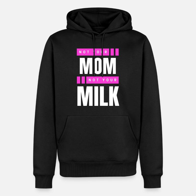 Pas ta mère Pas ton lait - Sweat à capuche Premium bio Homme - noir