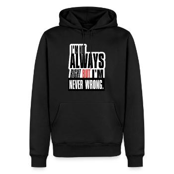 I'm not always right but i'm never wrong - Men’s Premium Organic Hoodie - black - Front - Nico (187cm)