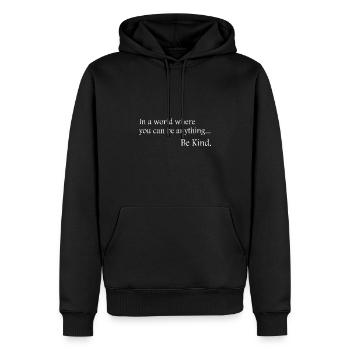 In einer Welt, in der du alles sein kannst, sei freundlich - Männer Premium Bio Hoodie - Schwarz - Vorne - Nico (187cm)