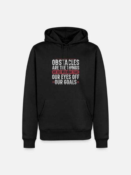 Forhindringer er de ting, vi ser løber - Herre Premium økologisk hoodie - sort