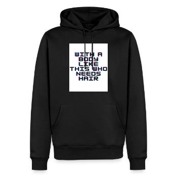 With a body like this who needs hair - Männer Premium Bio Hoodie - Schwarz - Vorne - Nico (187cm)
