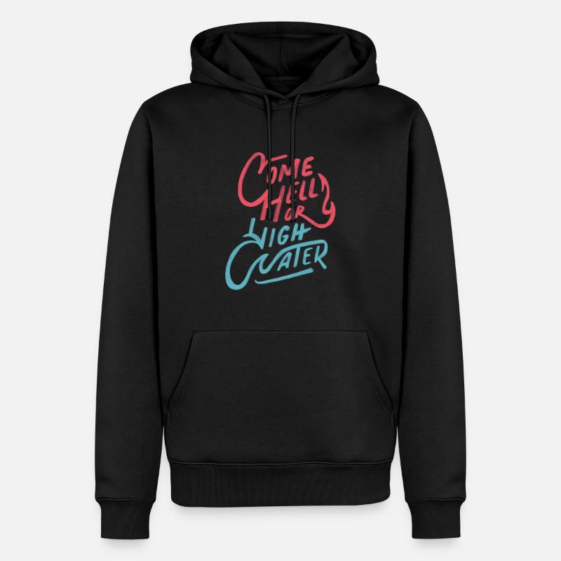 Komm, Hölle oder Hochwasser - Männer Premium Bio Hoodie - Schwarz