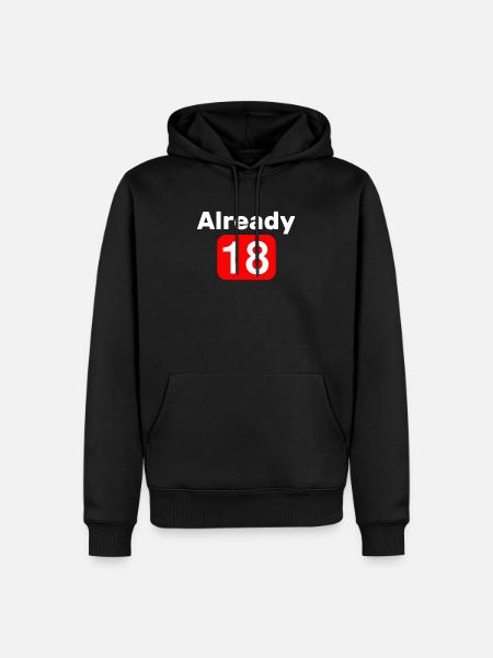 Already eighteen 18 - Men’s Premium Organic Hoodie - black