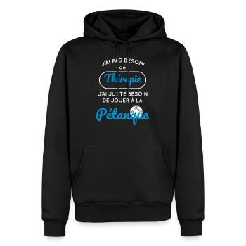 Pétanque - Pas besoin de thérapie besoin pétanque - Sweat à capuche Premium bio Homme - noir - Devant - Nico (187cm)