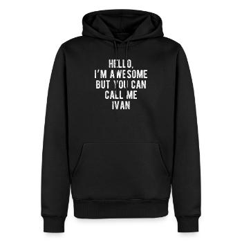 Hello I’m Awesome Call Me Ivan Funny Quote - Men’s Premium Organic Hoodie - black - Front - Nico (187cm)