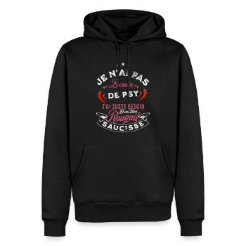 je n'ai pas besoin de psy, j'ai juste besoin.. - Sweat à capuche Premium bio Homme - noir - Devant - Nico (187cm)