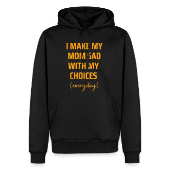 Ich mache meine Mutter jeden Tag traurig mit meinen Entscheidungen - Männer Premium Bio Hoodie - Schwarz - Vorne - Nico (187cm)