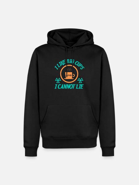 I LIKE BIG CUPS AND I CANNOT LIE - Men’s Premium Organic Hoodie - black