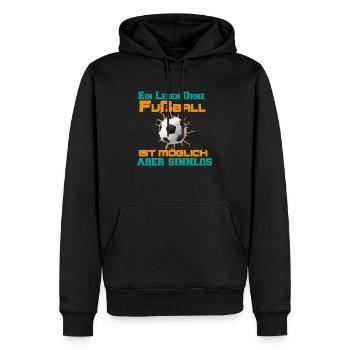 Ein Leben Ohne Fußball ist möglich aber sinnlos - Männer Premium Bio Hoodie - Schwarz - Vorne - Nico (187cm)
