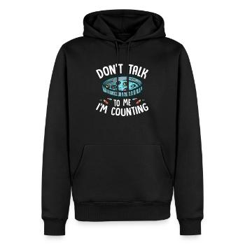 Don't Talk To Me I'm Counting Pharmacy Pharmacist - Männer Premium Bio Hoodie - Schwarz - Vorne - Nico (187cm)
