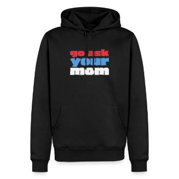 Geh, frag deine Mutter - Lustiger Papa Spruch - Männer Premium Bio Hoodie - Schwarz - Vorne - Nico (187cm)