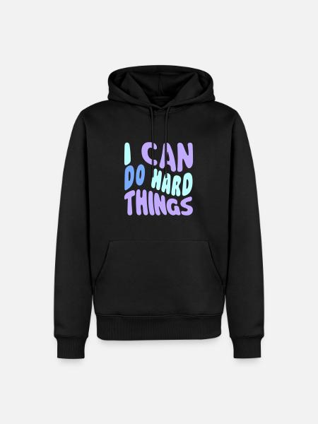 I Can Do Hard Things - Men’s Premium Organic Hoodie - black
