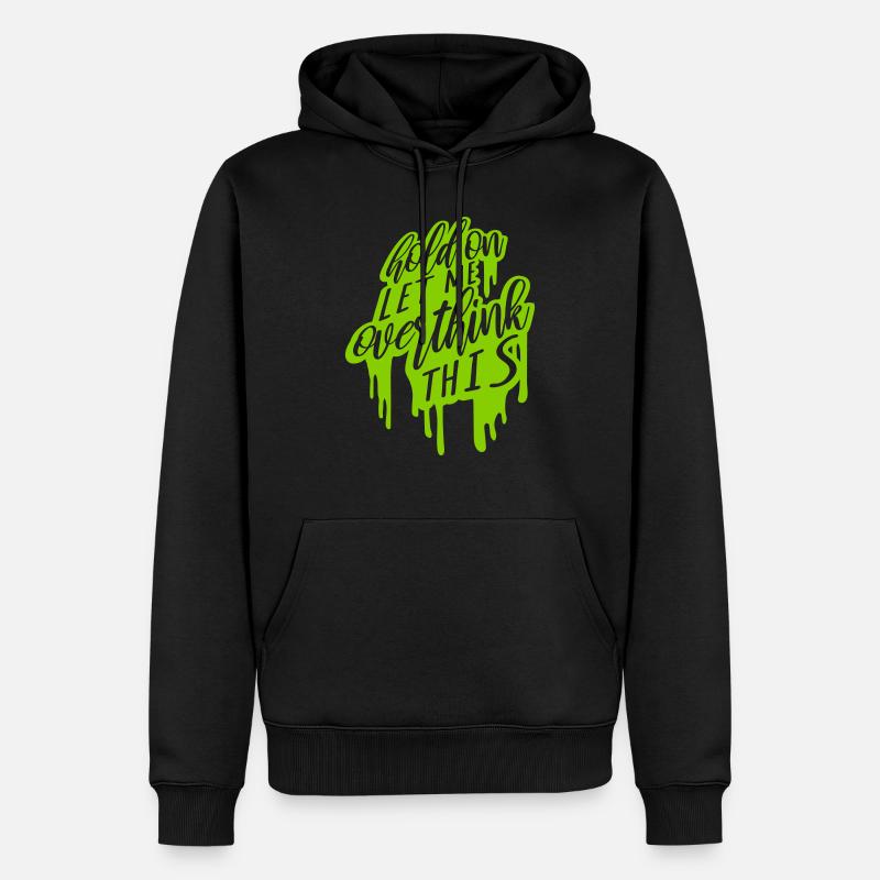 Let me overthink this - Männer Premium Bio Hoodie - Schwarz