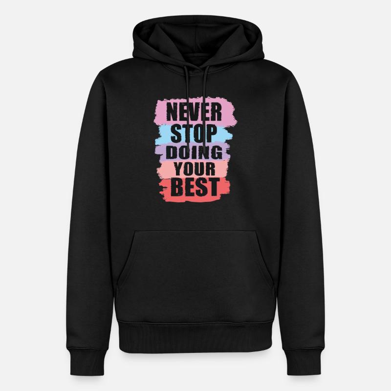 Never stop doing your best - Sweat à capuche Premium bio Homme - noir