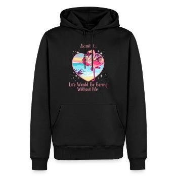 Admit It Life Would Be Boring Without Me Flamingo - Men’s Premium Organic Hoodie - black - Front - Nico (187cm)