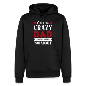 I'm The Crazy Dad Everyone Warned You About - Men’s Premium Organic Hoodie - black - Front - Nico (187cm)