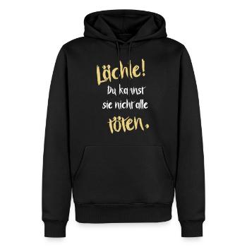 Lächle! Du kannst sie nicht alle töten. - Männer Premium Bio Hoodie - Schwarz - Vorne - Nico (187cm)