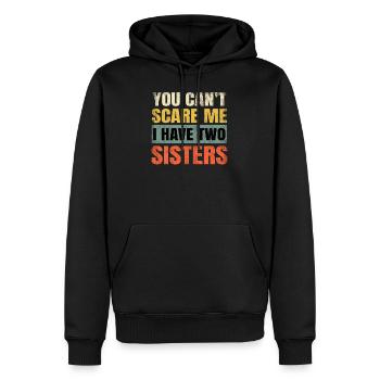 You Can't Scare Me I Have Two Sisters Funny Brothe - Männer Premium Bio Hoodie - Schwarz - Vorne - Nico (187cm)