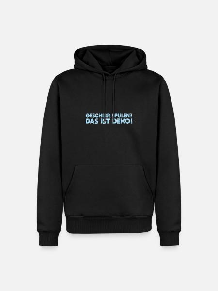 Geschirr Spülen? Das Ist Deko! - Männer Premium Bio Hoodie - Schwarz